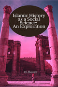 Islamic History as a Social Science: An Exploration : A manual for graduation in Islamic history