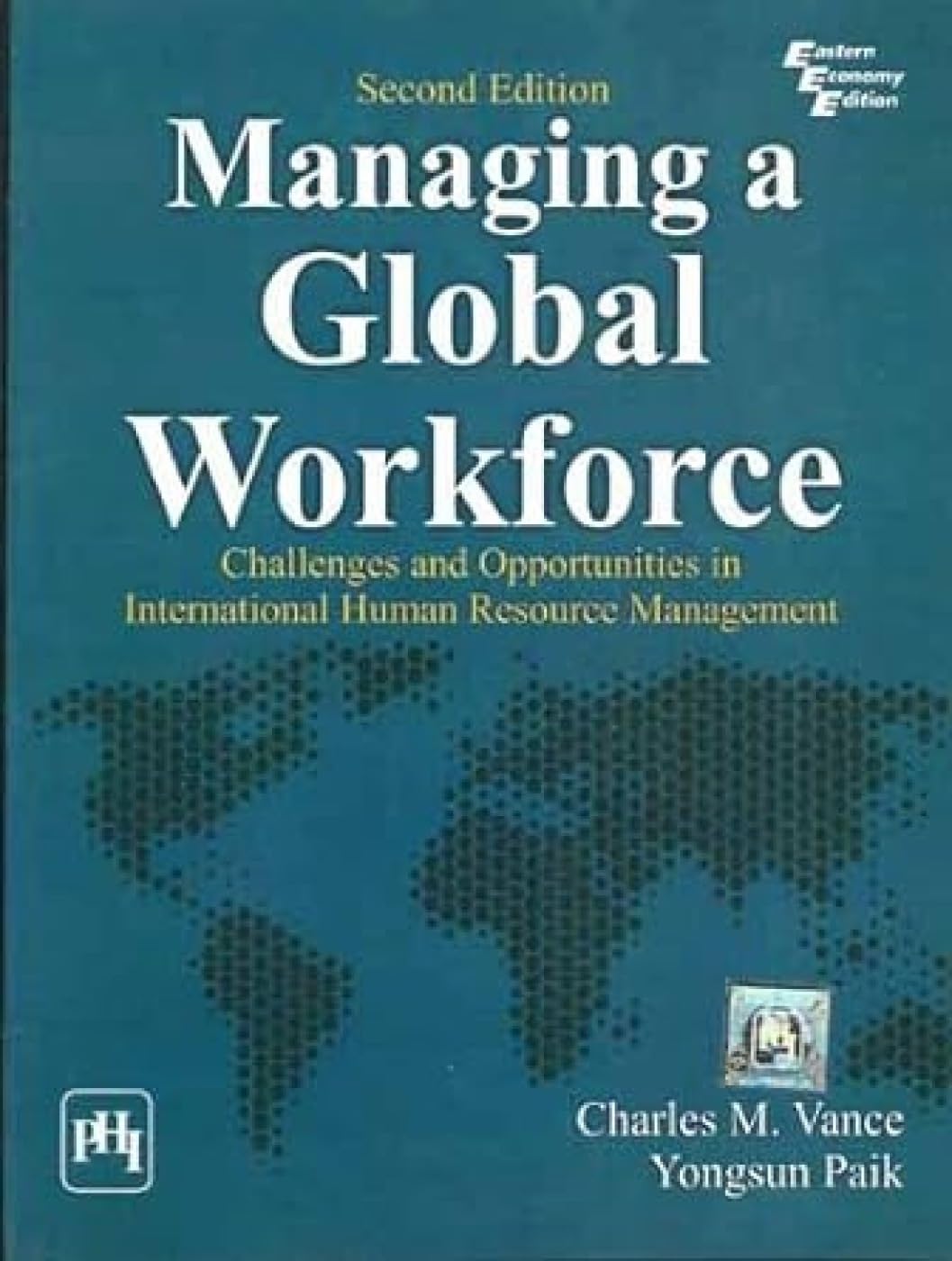 Managing a Global Workforce Challenges and Opportunities in International Human Resource Management