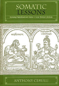 Somatic Lessons: Narrating Patienthood And Illness In Indian Medical Literature