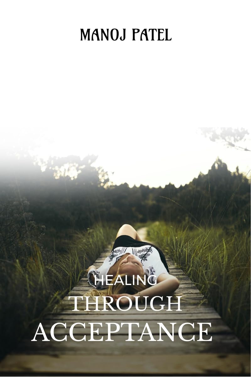 Healing Through Acceptance: The Strength In Surrender And The Power To Rise Again