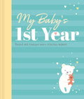 My Babys 1st Year Keepsake Journal: Record And Treasure Every Precious Moment