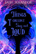Things I CouldnT Say Out Loud