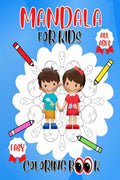 Mandala For Kids: Coloring Book With Fun, Easy And Simple Designed Patterns Especially For Kids And Beginners