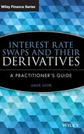 Interest Rate Swaps and Their Derivatives: A Practitioners Guide