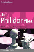 Philidor Files: Detailed Coverage Of A Dynamic Opening (Everyman Chess)