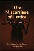 The Miscarriage of Justice: The Silent Verdict