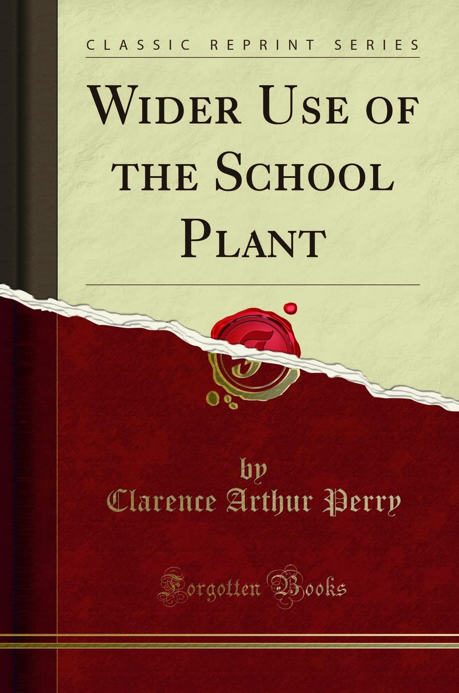Wider Use of the School Plant (Classic Reprint)