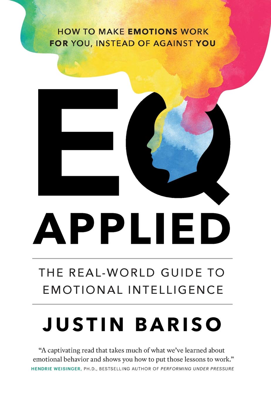 EQ Applied: The RealWorld Guide to Emotional Intelligence