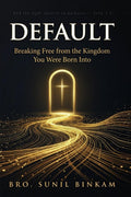 DEFAULT: Breaking Free from the Kingdom You Were Born Into