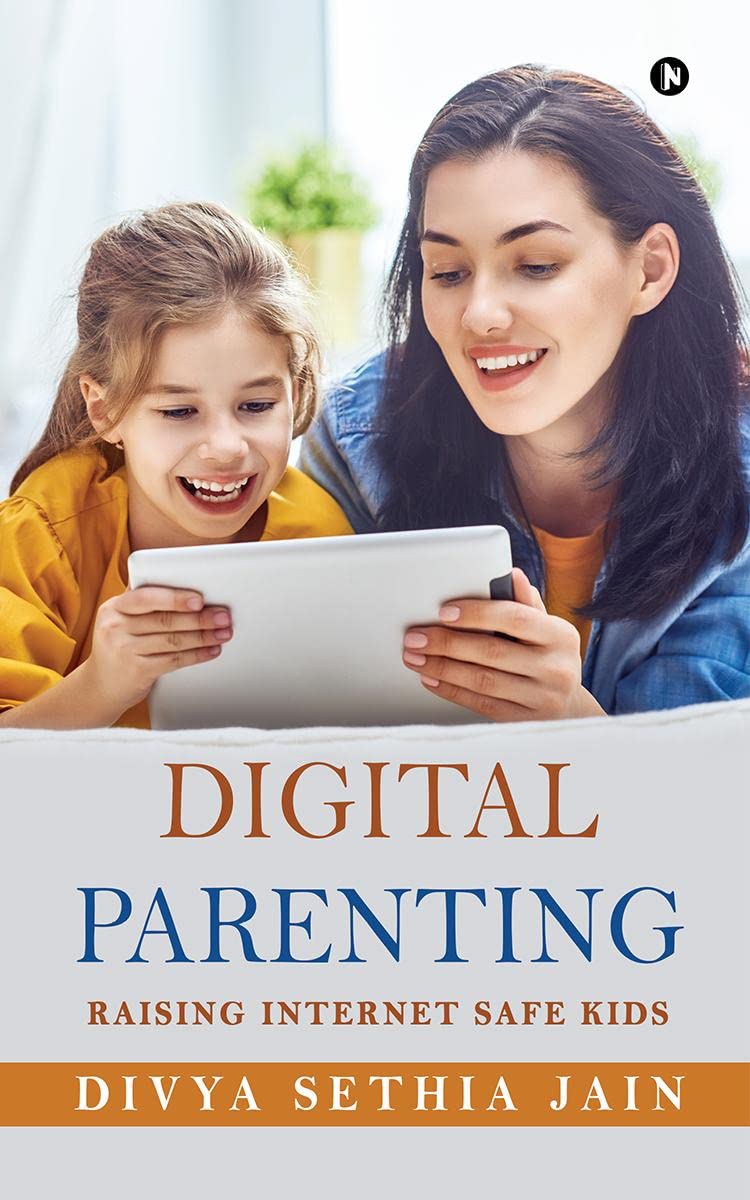 Digital Parenting : Raising Internet Safe Kids