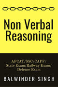 Non Verbal Reasoning : Book for All Exam : AFCAT/SSC/CAPF/Navy/State Exam/Defence Exam