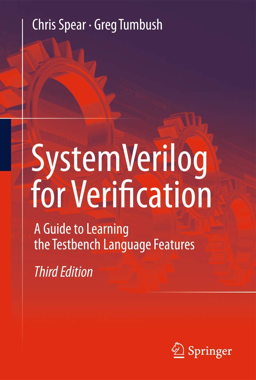 SystemVerilog for Verification: A Guide to Learning the Testbench Language Features