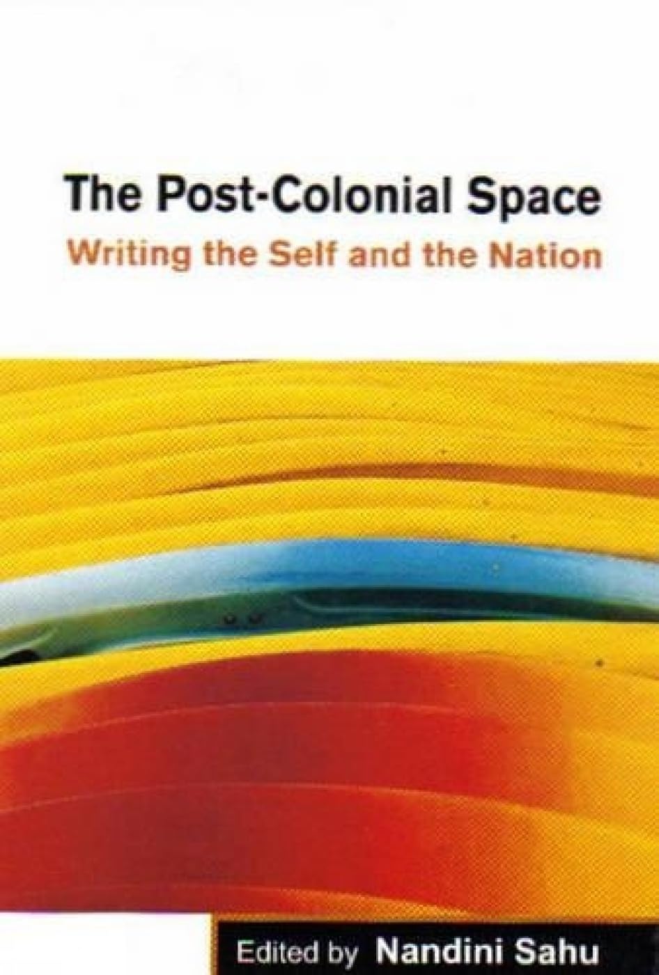 The PostColonial Space: Writing The Self And The Nation