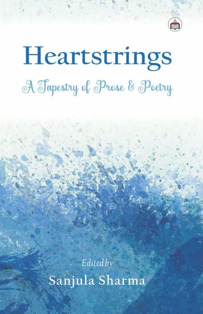 Heartstrings: A Tapestry of Prose & Poetry