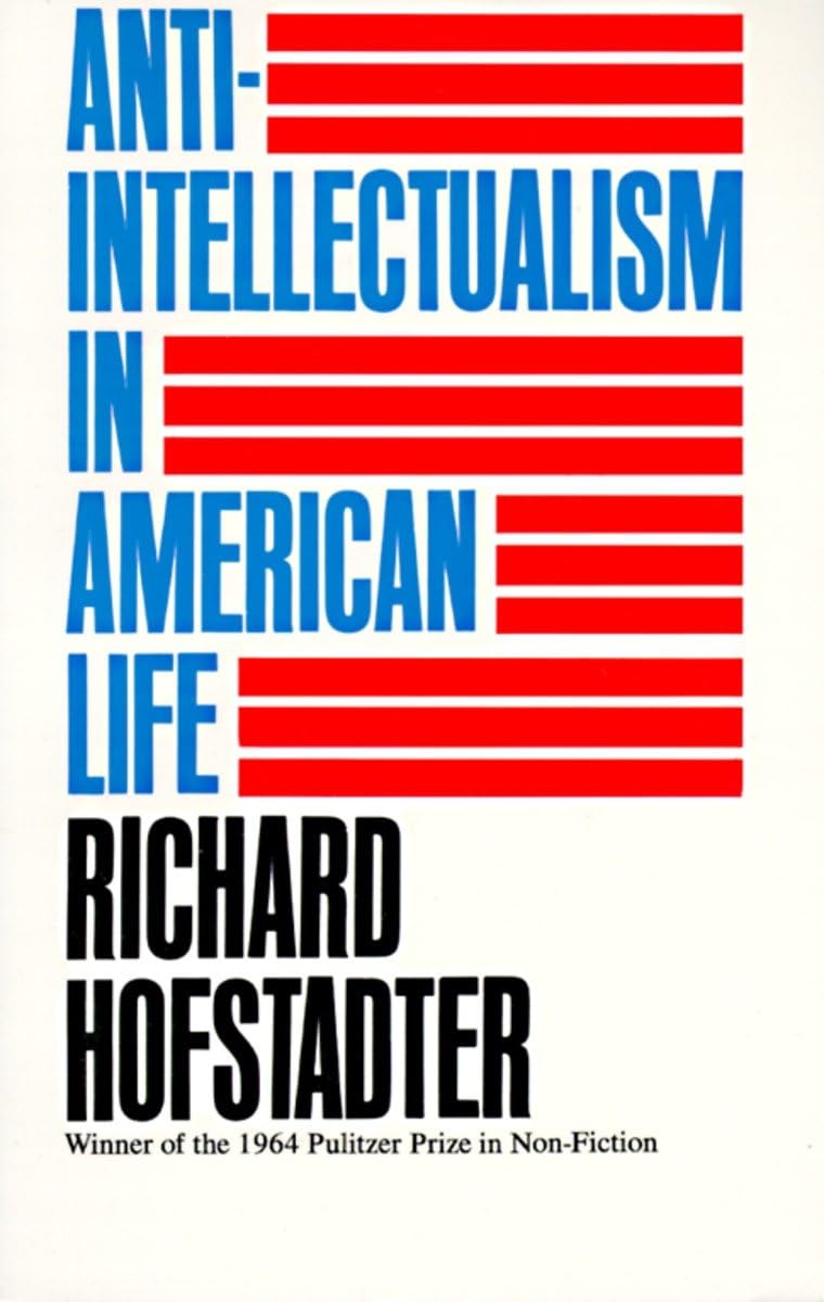 AntiIntellectualism in American Life