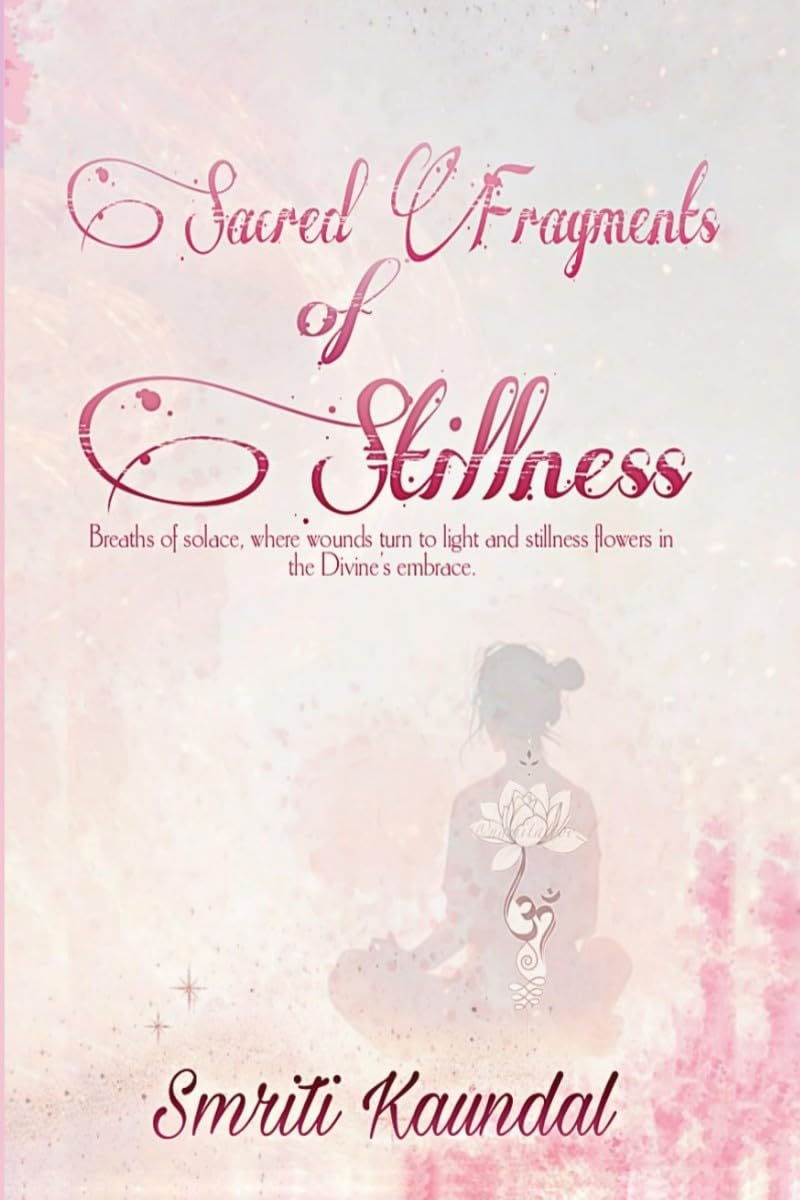 Sacred Fragments of Stillness