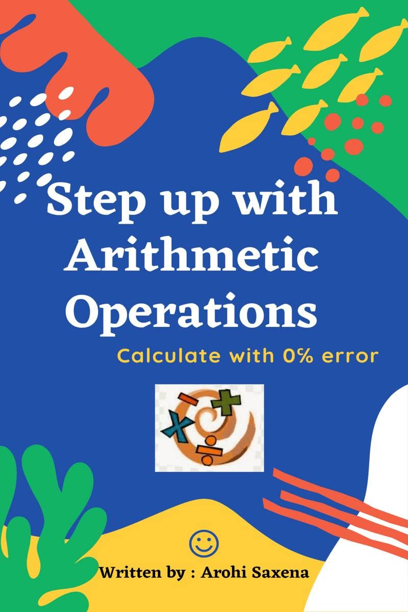 STEP UP WITH ARITHMETIC OPERATIONS : Calculate with 0% error