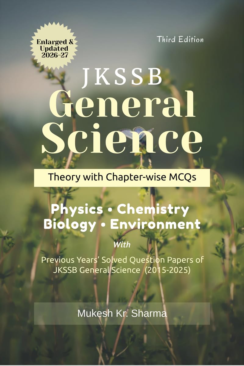 JKSSB General Science: Complete Theory with Chapterwise MCQs  Physics  Chemistry  Biology  Environment