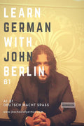 Learn German with John Berlin  B1 : Learn German in less than 32 hours