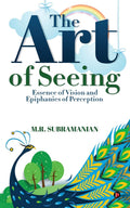 The Art of Seeing:Essence of Vision and Epiphanies of Perception