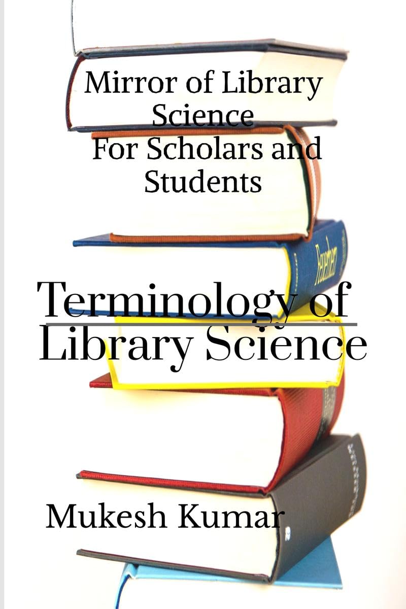 Terminology Of Library Science: Mirror Of Library Science for Scholars and Students