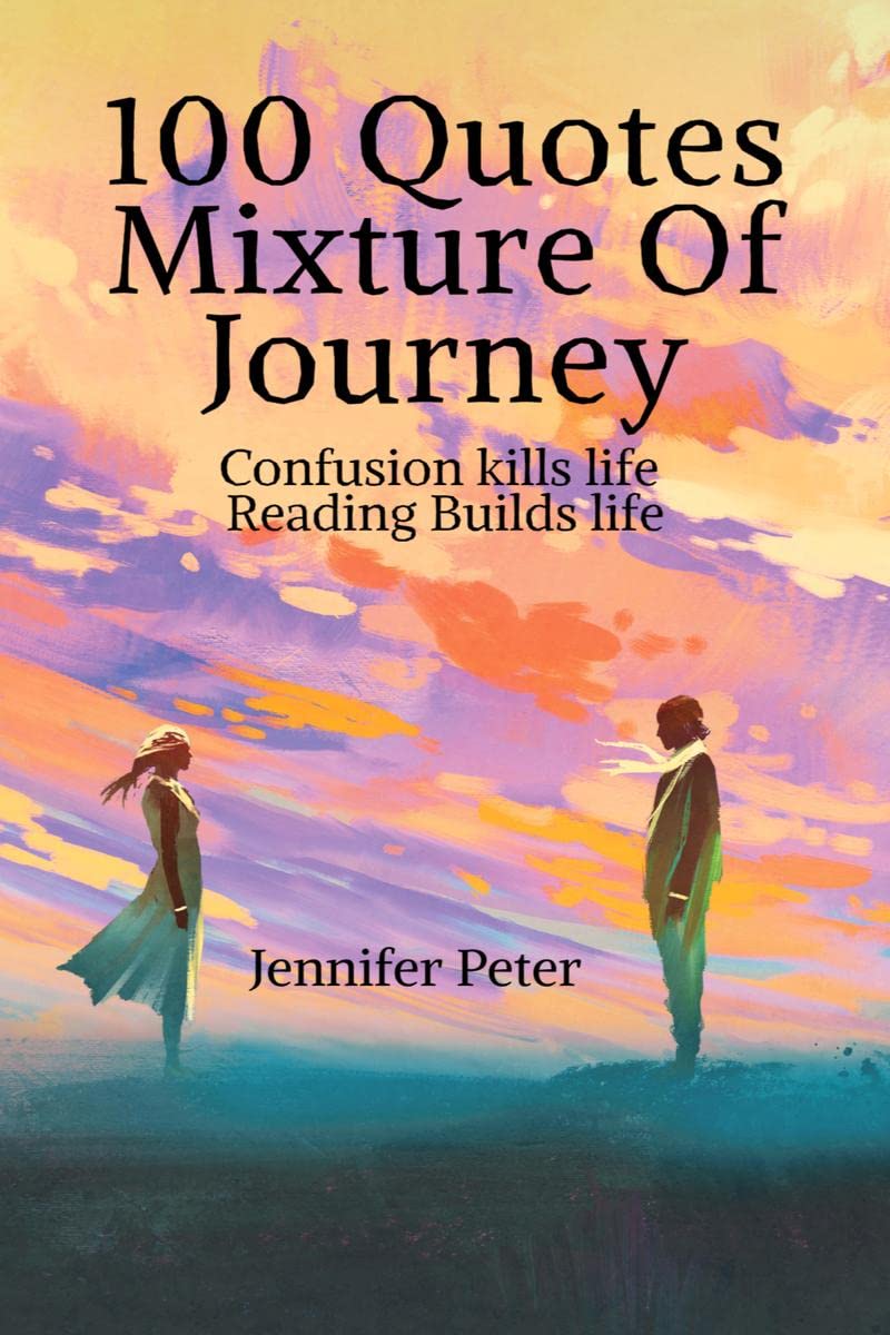Mixture of Journey : Confusions kill life, Reading builds life