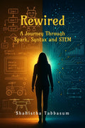Rewired: A Journey Through Spark, Syntax, and STEM