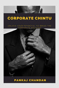 Dont be a Corporate Chintu : Unlock Your Potential to Break the Corporate Politics