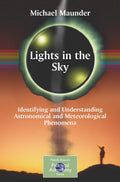 Lights in the Sky: Identifying and Understanding Astronomical and Meteorological Phenomena (The Patrick Moore Practical Astronom