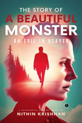 An Evil In Heaven : The Story Of A Beautiful Monster