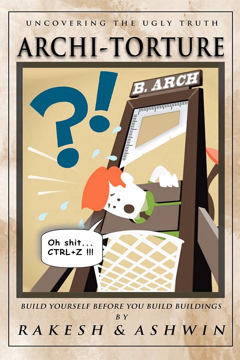 ArchiTorture : A Guide To Building Yourself Before You Build Buildings