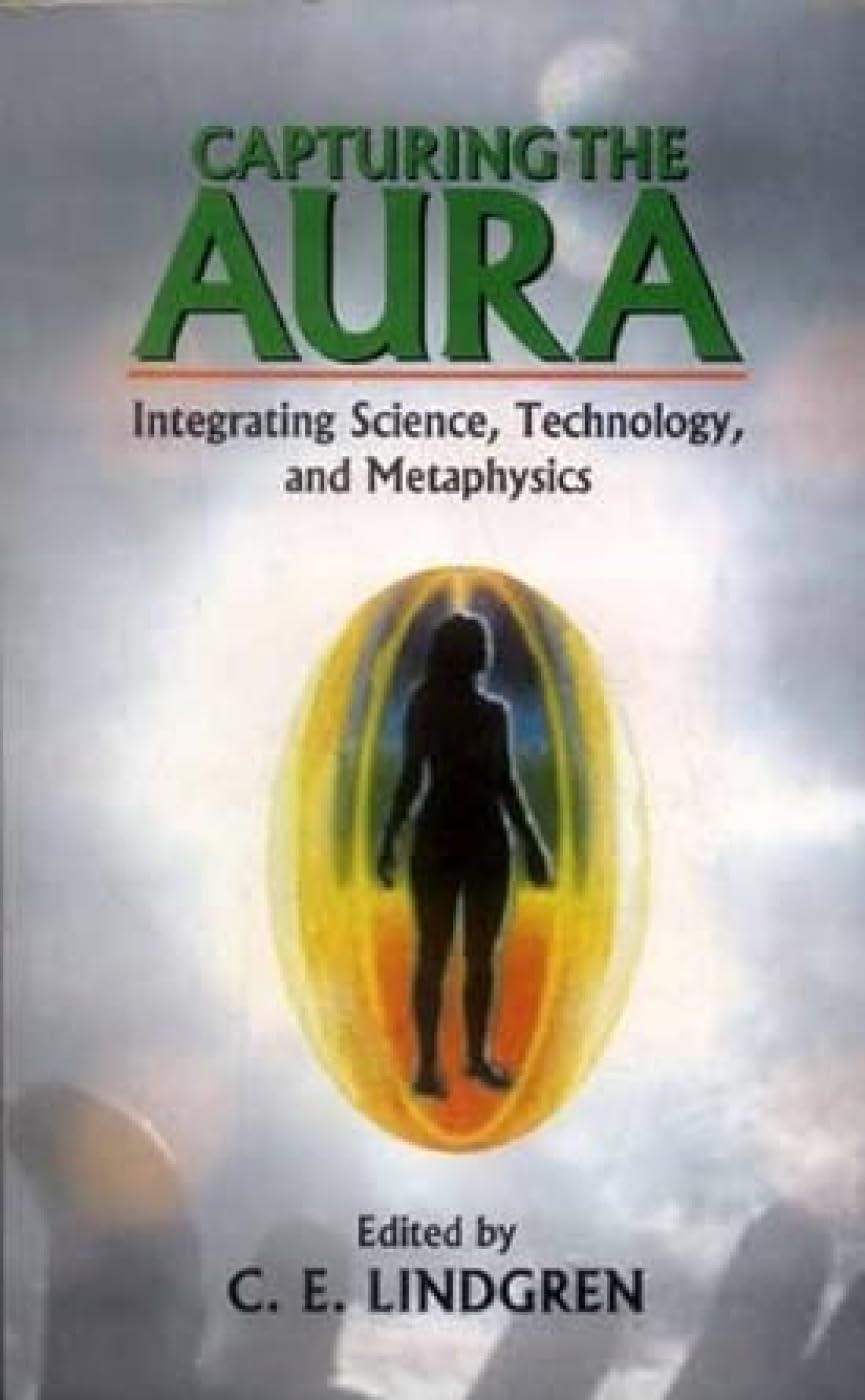 Capturing The Aura: Integrating Science, Technology, And Metaphysics