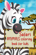 Safari animals coloring book for kids : Amazing coloring book with jungle animal patterns made with professional graphics for gi
