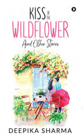 Kiss Of The Wildflower And Other Stories