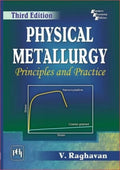 Physical Metallurgy: Principles and Practice