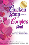 Chicken Soup for the Couples Soul: Inspirational Stories About Love and Relationships (Chicken Soup for the Soul)