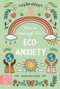 How to Manage Your EcoAnxiety: A StepbyStep Guide to Creating Positive Change (10 Steps to Change)