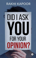 Did I Ask You For Your Opinion? : DonT Let Them Get You