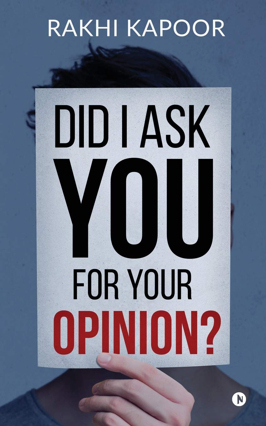 Did I Ask You For Your Opinion? : DonT Let Them Get You