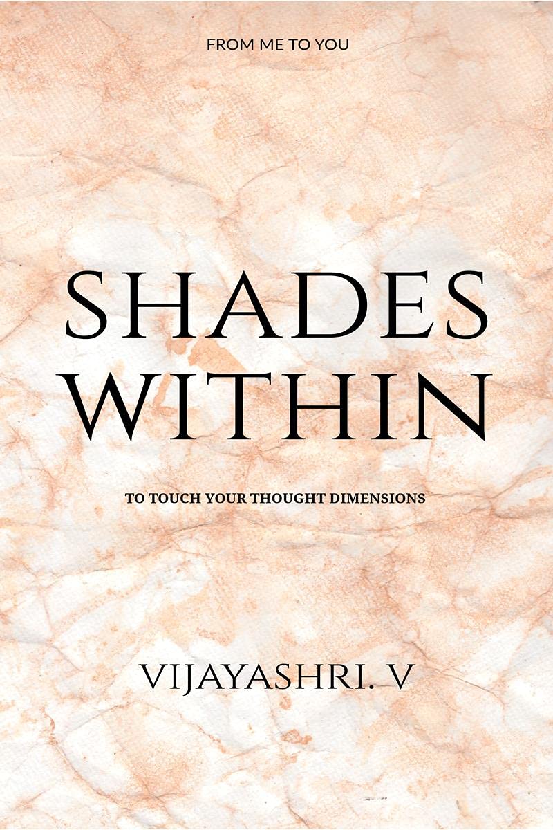 Shades Within : To Touch Your Thought Dimensions
