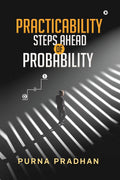 Practicability: Steps Ahead Of Probability
