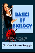Basics of Biology : A Workbook and Information Book for High School Students of CBSE, ICSE and State Boards, UPSC Aspirants, NEE