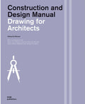 Drawing For Architects: Construction And Design Manual