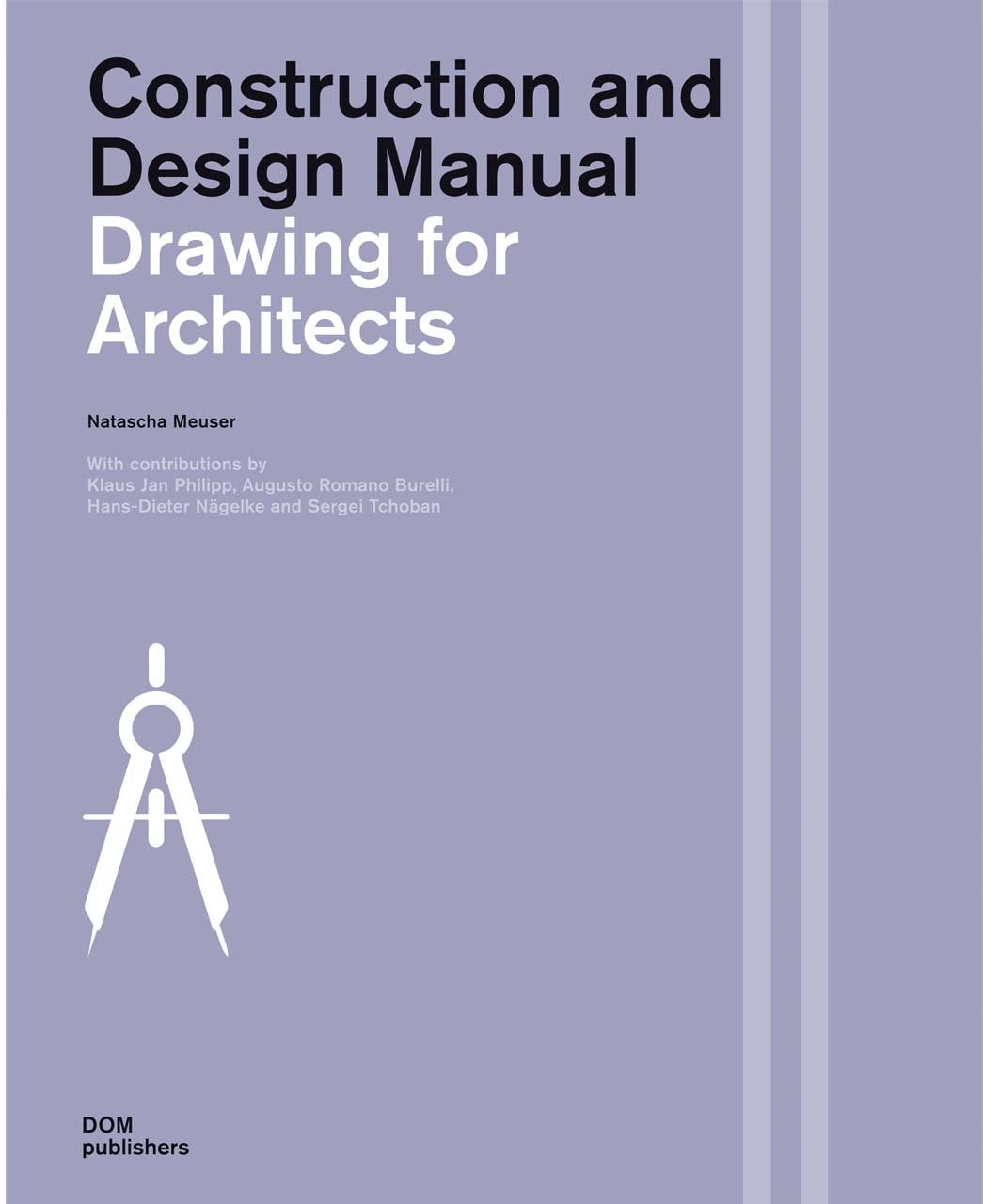 Drawing For Architects: Construction And Design Manual