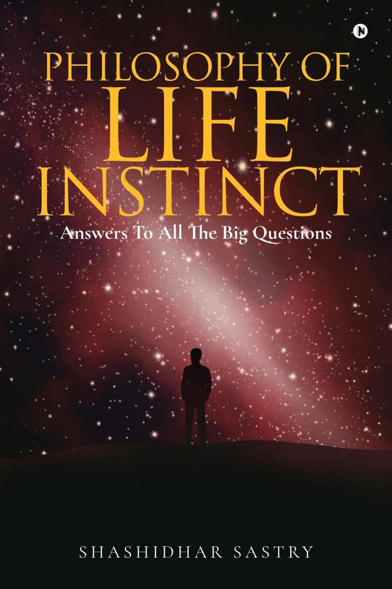 Philosophy of Life Instinct : Answers To All The Big Questions