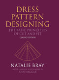 Dress Pattern Designing (Classic Edition): The Basic Principles of Cut and Fit