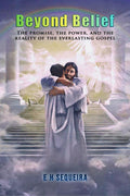 Beyond Belief : The promise, the power, and the reality of the Everlasting Gospel