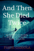 And Then She Died Twice