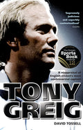 Tony Greig: A Reappraisal of English Crickets Most Controversial Captain