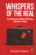 Whispers of the Real: True Events. Hidden Motives. Sinister Twist